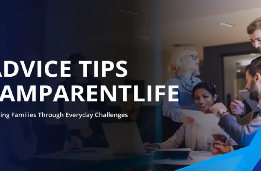 advice tips famparentlife