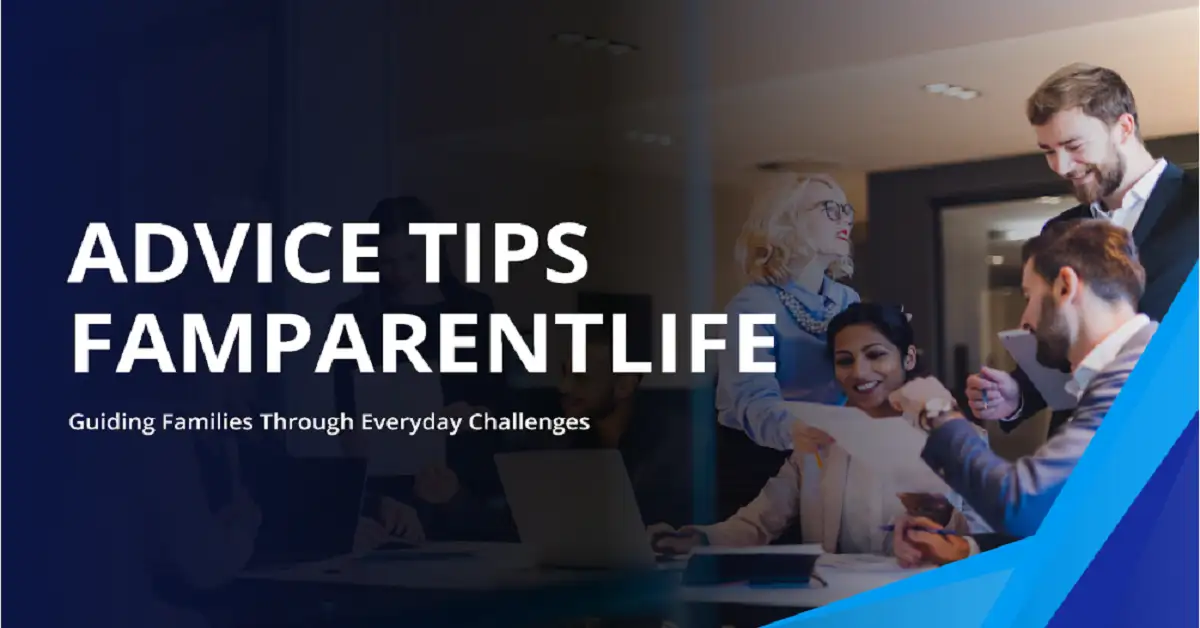 advice tips famparentlife