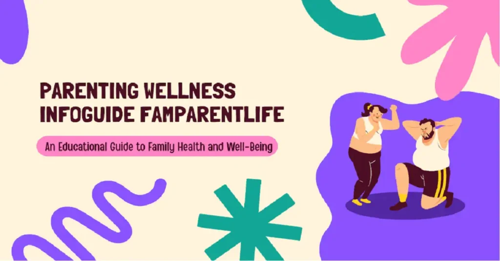 parenting wellness infoguide famparentlife